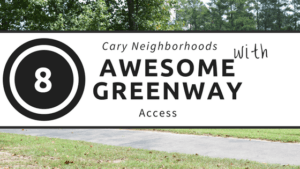 Cary, NC Greenway Neighborhoods.