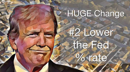 Trump's Housing Plan includes lowering the Federal Funds Rate.